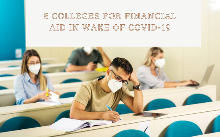 8 Colleges for Financial Aid in Wake of COVID-19